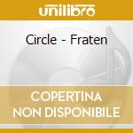Circle - Fraten cd musicale di Circle