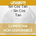 Sin Cos Tan - Sin Cos Tan cd