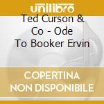 Ted Curson & Co - Ode To Booker Ervin cd musicale di Ted Curson & Co