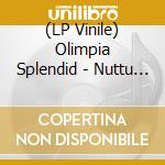 (LP Vinile) Olimpia Splendid - Nuttu Nurin (7