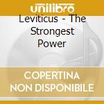 Leviticus - The Strongest Power cd musicale di Leviticus
