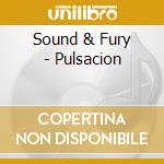 Sound & Fury - Pulsacion cd musicale di Sound & Fury