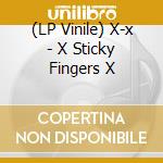 (LP Vinile) X-x - X Sticky Fingers X lp vinile di X