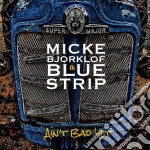 (LP Vinile) Micke Bjorklof & Blue Strip - Ain't Bad Yet