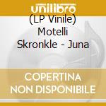 (LP Vinile) Motelli Skronkle - Juna vinile