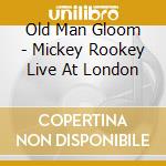 Old Man Gloom - Mickey Rookey Live At London cd