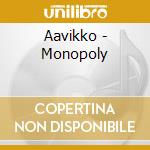 Aavikko - Monopoly cd musicale