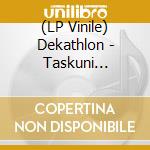 (LP Vinile) Dekathlon - Taskuni Kutsu/Troopinen Jaa vinile