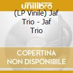(LP Vinile) Jaf Trio - Jaf Trio vinile