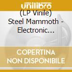 (LP Vinile) Steel Mammoth - Electronic Dreams vinile