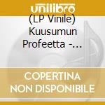 (LP Vinile) Kuusumun Profeetta - Jatkuvasti Maailmaa Pelastamaan... vinile