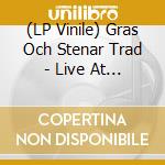 (LP Vinile) Gras Och Stenar Trad - Live At Club 19 Pori, Finland 20Th April 2005 vinile