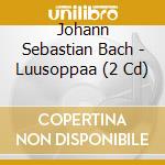 Johann Sebastian Bach - Luusoppaa (2 Cd) cd