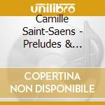 Camille Saint-Saens - Preludes & Fugues cd