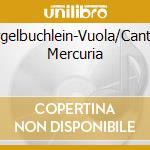 Orgelbuchlein-Vuola/Cantus Mercuria cd musicale di Alba Records