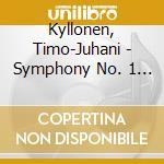 Kyllonen, Timo-Juhani - Symphony No. 1 - Concerto For Accordion & Orchestra Etc. cd