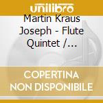 Martin Kraus Joseph - Flute Quintet / Crusell - 2 Flute Quartets cd