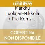 Markku Luolajan-Mikkola / Piia Komsi / Heikki Kulo - Gamba Nova: Contemporary Music For Baroque Instruments And Voices cd musicale di Alba