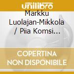 Markku Luolajan-Mikkola / Piia Komsi / Heikki Kulo - Gamba Nova: Contemporary Music For Baroque Instruments And Voices cd