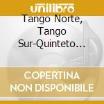 Tango Norte, Tango Sur-Quinteto Otra Vez/Alvarado cd