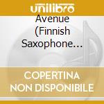 Avenue (Finnish Saxophone Masterpieces) cd