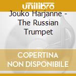 Jouko Harjanne - The Russian Trumpet cd