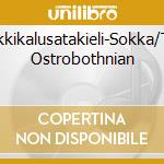 Leikkikalusatakieli-Sokka/The Ostrobothnian cd musicale di Alba Records