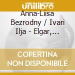 Anna-Liisa Bezrodny / Ivari Ilja - Elgar, Prokofiev, Silbelius cd
