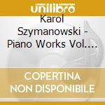 Karol Szymanowski - Piano Works Vol. 1 cd