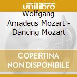 Wolfgang Amadeus Mozart - Dancing Mozart cd