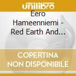 Eero Hameenniemi - Red Earth And Rain cd