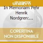 In Memoriam Pehr Henrik Nordgren: Nordgren, Part, Masson, Aho / Various cd musicale di Nordgren/P?Rt/Masson/Aho