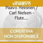 Paavo Heininen / Carl Nielsen - Flute Concertos cd