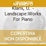 Klami, U. - Landscape:Works For Piano cd