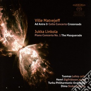 Ville Matvejeff / Jukka Linkola - Ad Astra/Cello Concerto/P cd musicale di Matvejeff/Linkola