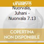 Nuorvala, Juhani - Nuorvala 7.13 cd