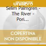 Selim Palmgren - The River - Pori Sinfonietta cd