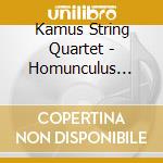 Kamus String Quartet - Homunculus (Sacd)