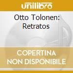 Otto Tolonen: Retratos cd musicale di Piazzolla/Regondi/Company/D'Angelo/Ramirez