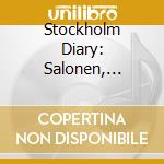 Stockholm Diary: Salonen, Beamish, Schonberg, Stravinsky cd musicale