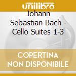 Johann Sebastian Bach - Cello Suites 1-3 cd musicale