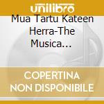Mua Tartu Kateen Herra-The Musica Choir/Kostiainen cd