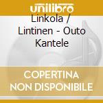 Linkola / Lintinen - Outo Kantele cd musicale di Linkola / Lintinen