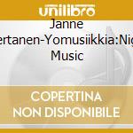 Janne Mertanen-Yomusiikkia:Night Music