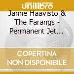 Janne Haavisto & The Farangs - Permanent Jet Lag cd