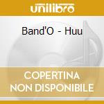 Band'O - Huu cd