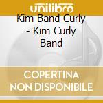 Kim Band Curly - Kim Curly Band