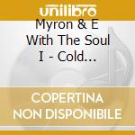Myron & E With The Soul I - Cold Game cd