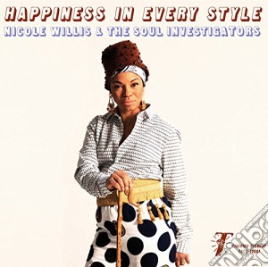 Nicole Willis & The Soul Investigators - Happiness In Every Style cd musicale di Nicole Willis & The Soul Investigators