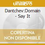 Dantchev:Domain - Say It cd